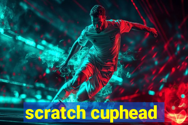 scratch cuphead